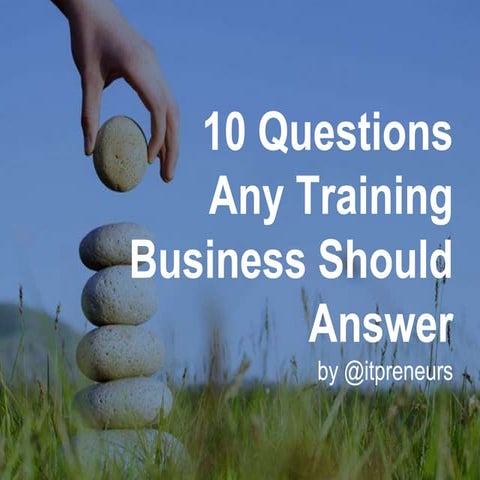 10 Questions Any Training Business Should Answer - by ITpreneurs