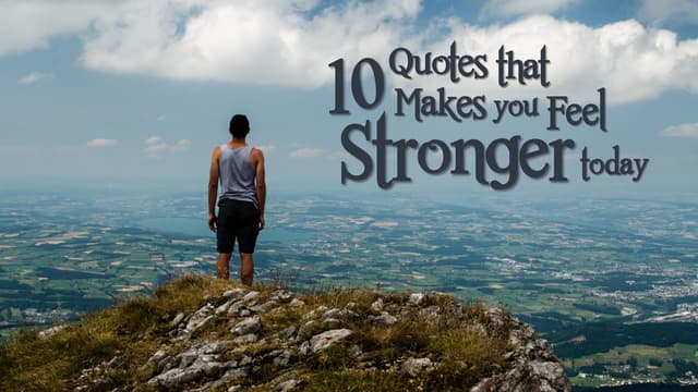 10 Quotes That Makes You Feel Stron...