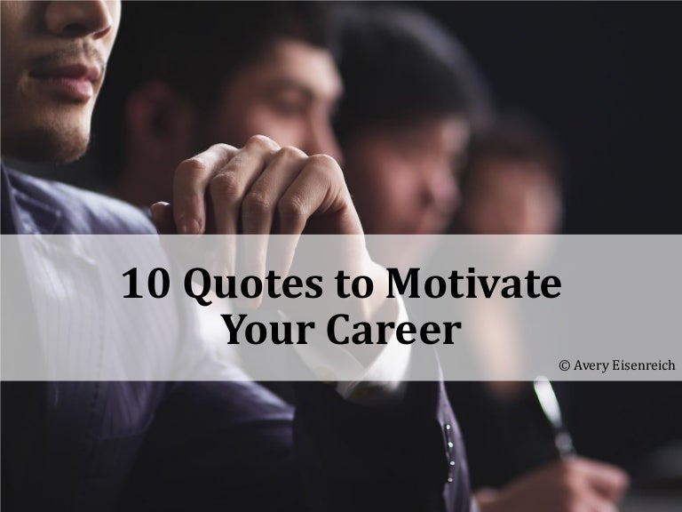 10 Quotes to Motivate Your Career