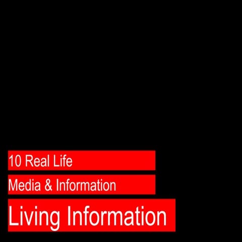 Living Information Real Life