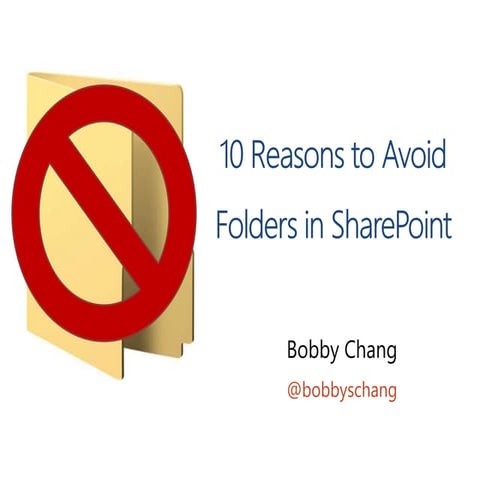 10 Reasons to Avoid Folders in SharePoint 2013/2010