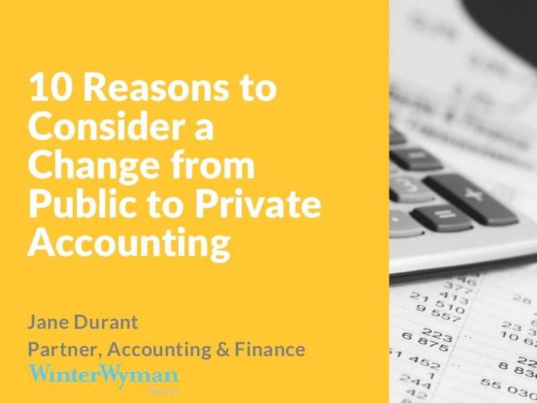 10 Reasons to Consider a Change From Public to Private Accounting