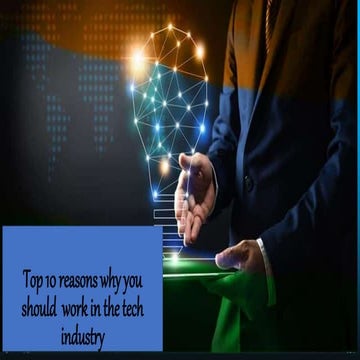 Top 10 Reasons Why You Should Work In The Tech Industry