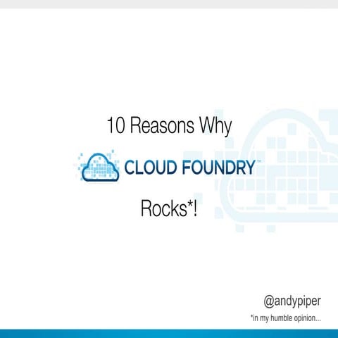10 Reasons Why Cloud Foundry Rocks!