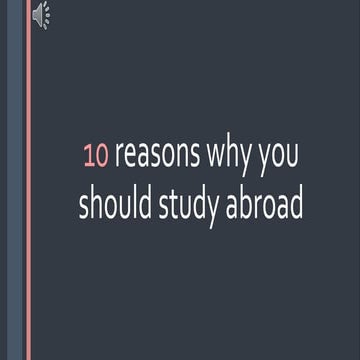 10 reasons why you should study abroad | PPTX
