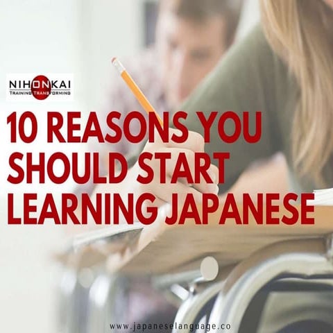 10 reasons you should start learning Japanese | PPTX