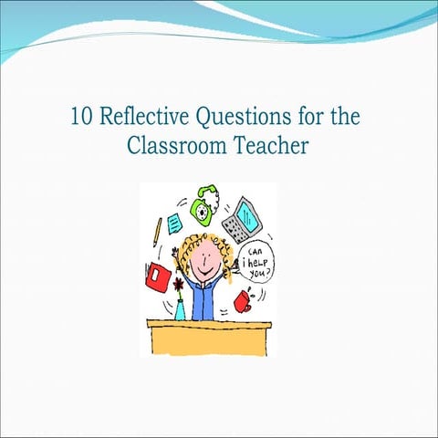 10 Reflective Questions For The Classroom Teacher