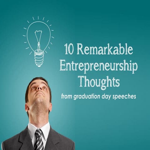 10remarkableentrepreneurshipthoughts 131008125313-phpapp01