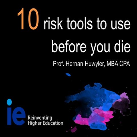 10 Risk Techniques to Use Before you Die IE Business School IE Law School Pro...