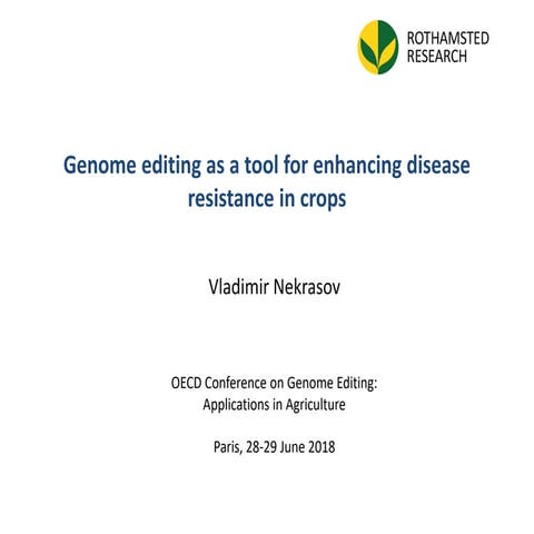 Genome editing as a tool for enhancing disease resistance in crops - Vladimir...