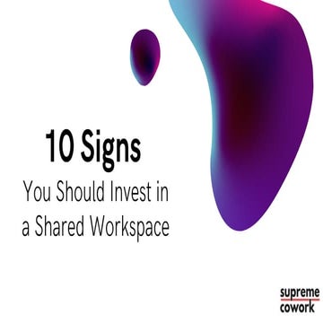 10 signs you should invest in a shared workspace | PPT