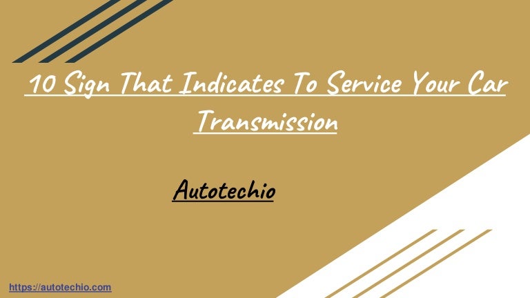 10 sign that indicates to service your car transmission 3 10signthatindicatestoserviceyourcartransmission 211013110524 thumbnail 4