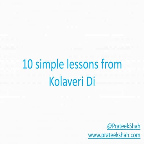 10 Simple Lessons from Kolaveri Di