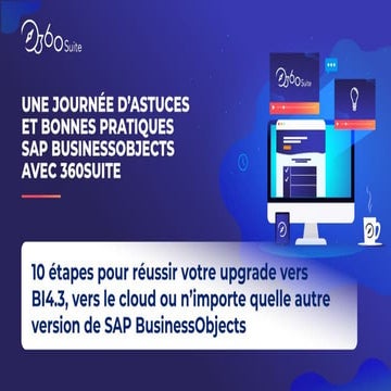 10 Etapes pour réussir votre upgrade vers BI4.3, vers le Cloud ou n ...