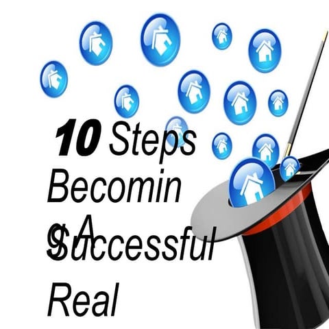 10 Steps Becoming A Successful Real Estate Agent