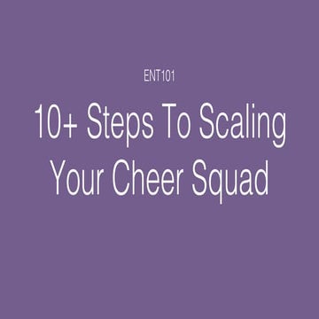 10+ Steps to Scaling Your Cheer Squad - Entrepreneurship 101