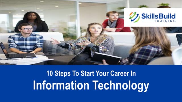 10 Steps to Start Your Career in Information Technology