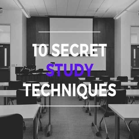 Apply these 10 Secret Techniques to Improve Your Study Sessions