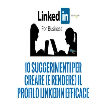 10 suggerimenti per creare un profilo Linkedin efficace.