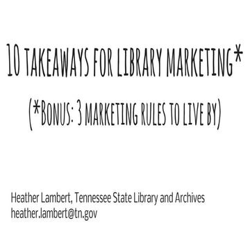 10 take aways for library marketing (plus 3 rules to live by)