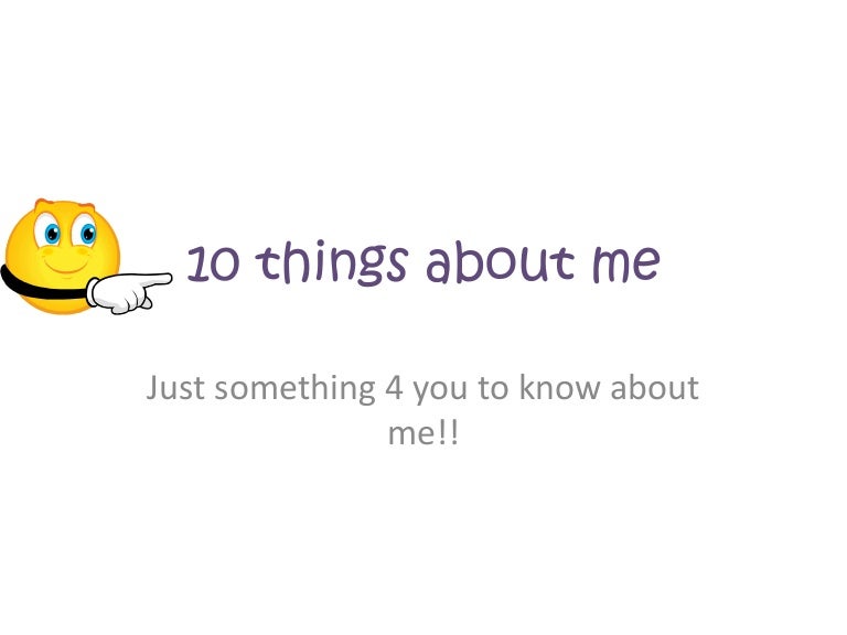 10 Things About Me