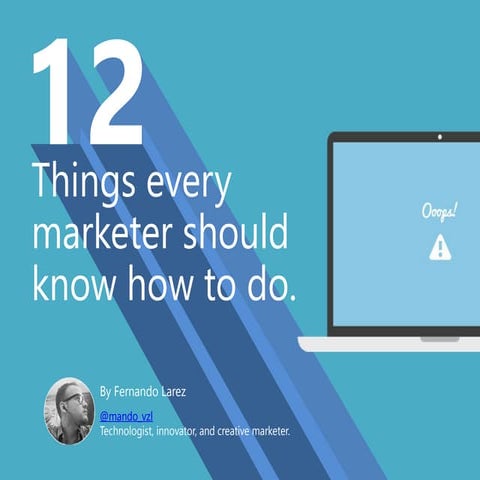 12 things every marketer should know how to do