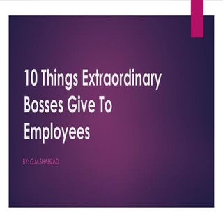 10 things extraordinary bosses give...