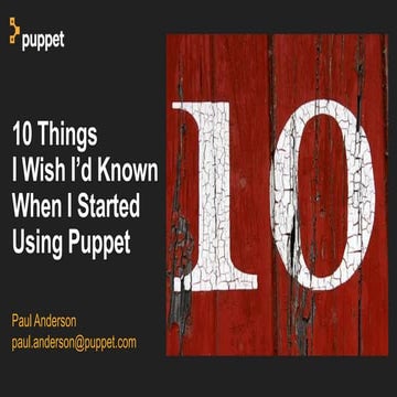 10 Things I Wish I'd Known When I Started Using Puppet