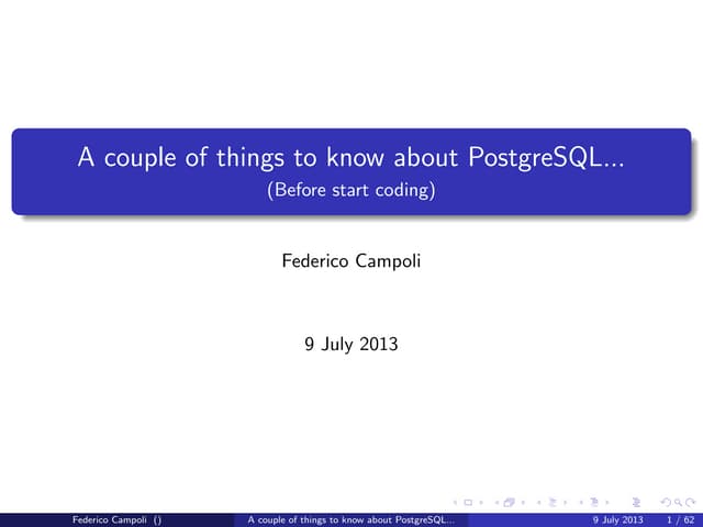 A couple of things  about PostgreSQL...