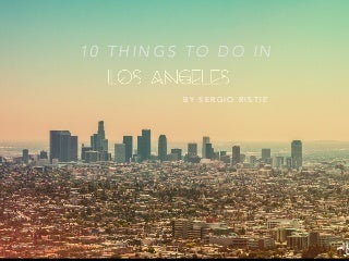 10 Things to Do In Los Angeles