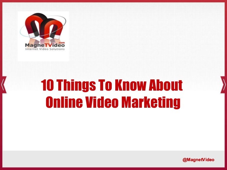 10 Things To Know About Online Video Marketing By Magnet - 