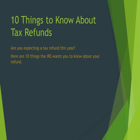10 things to know about tax refunds
