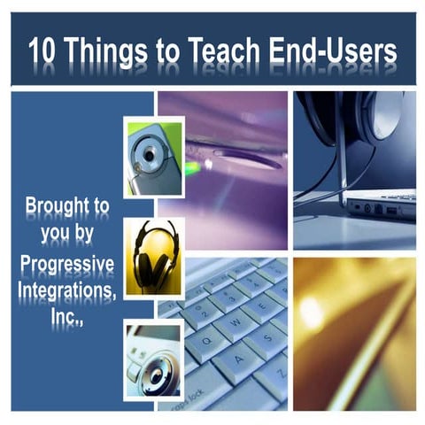 10 things to teach end users