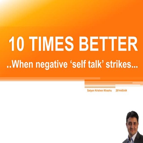 10 times better, when negative self talk strikes