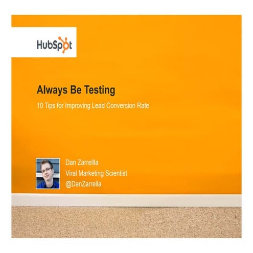 Always Be Testing: 10 Tips for Improving Your Lead Conversion Rate