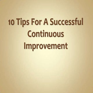 10 tips for a successful continuous...