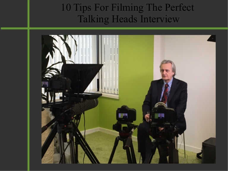 10 tips for filming the perfect talking heads interview