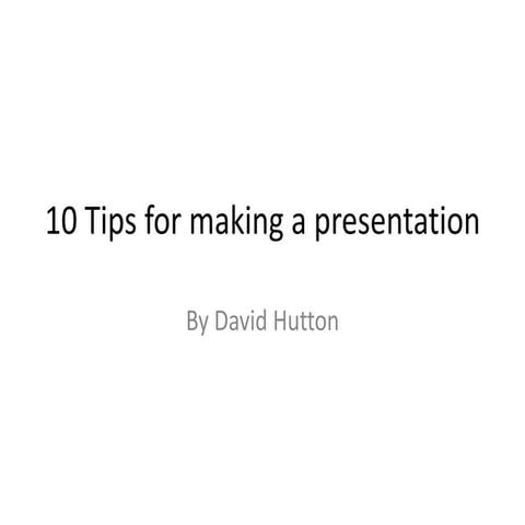 10 tips for making a presentation