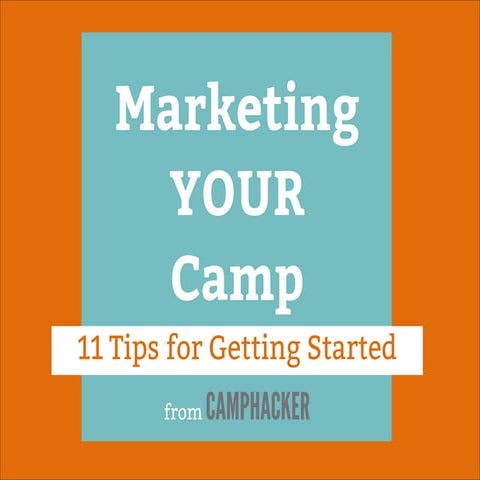 11 Beginner Tips for Marketing Your Summer Camp