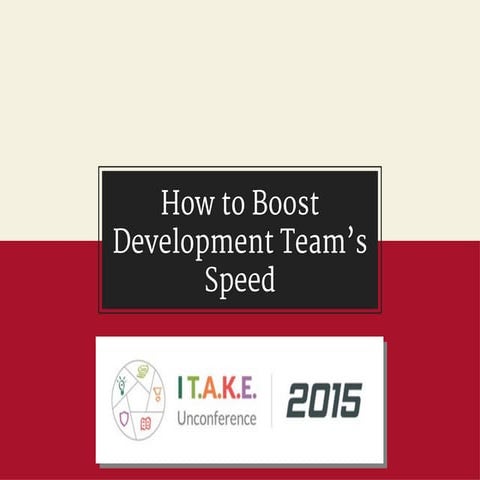 Boost your development speed - ITAKE Unconference