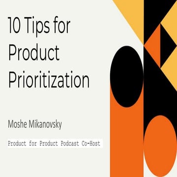 10 Tips for Product Prioritization, ProductCamp On>Line 2021