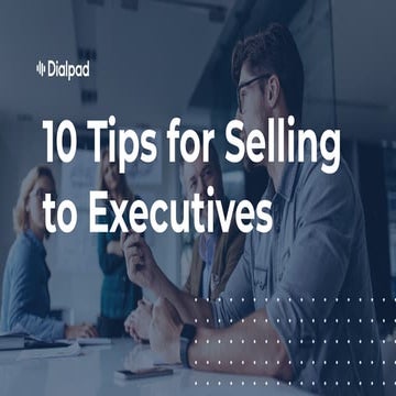 Advice from the C-Suite: 10 Tips for Selling to Executives