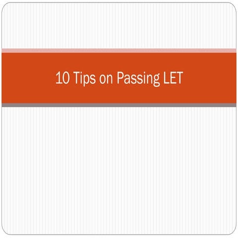 10 Tips on Passing LET