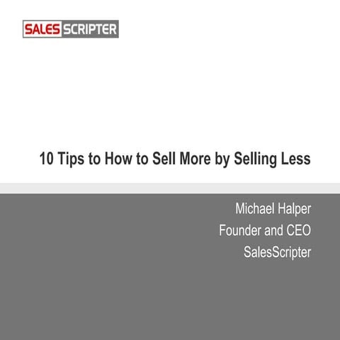 10 Sales Tips for How to Sell More by Selling Less