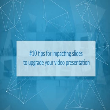 UbiTips - How to make an impacting  presentation support for your video   