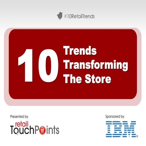10 Trends Transforming The Store