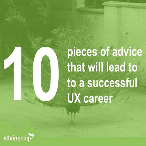 10 pieces of advice that will lead to a successful UX career