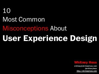 10 Most Common Misconceptions About User Experience Design