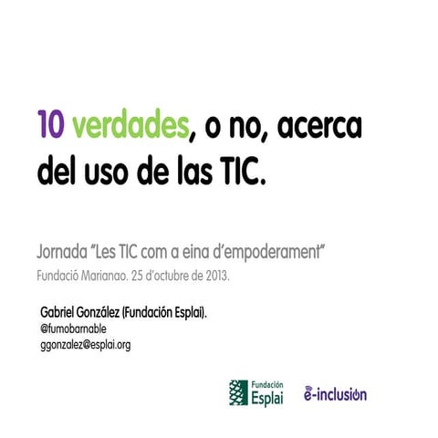 10 verdades, o no, acerca del uso de las TIC