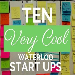 Ten Very Cool Waterloo Start Ups